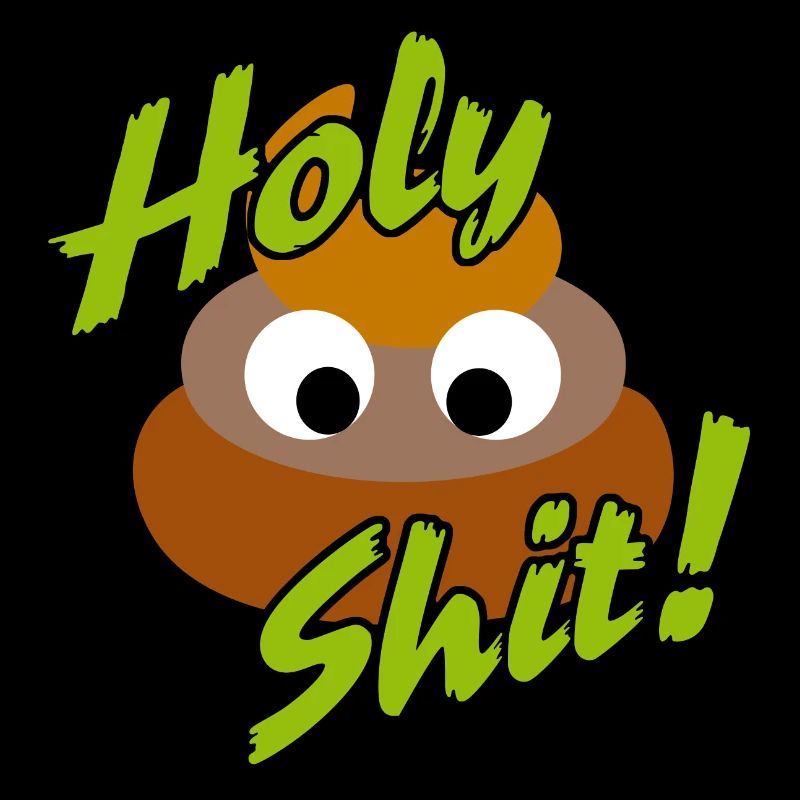 Holy shit - crap - oh shit