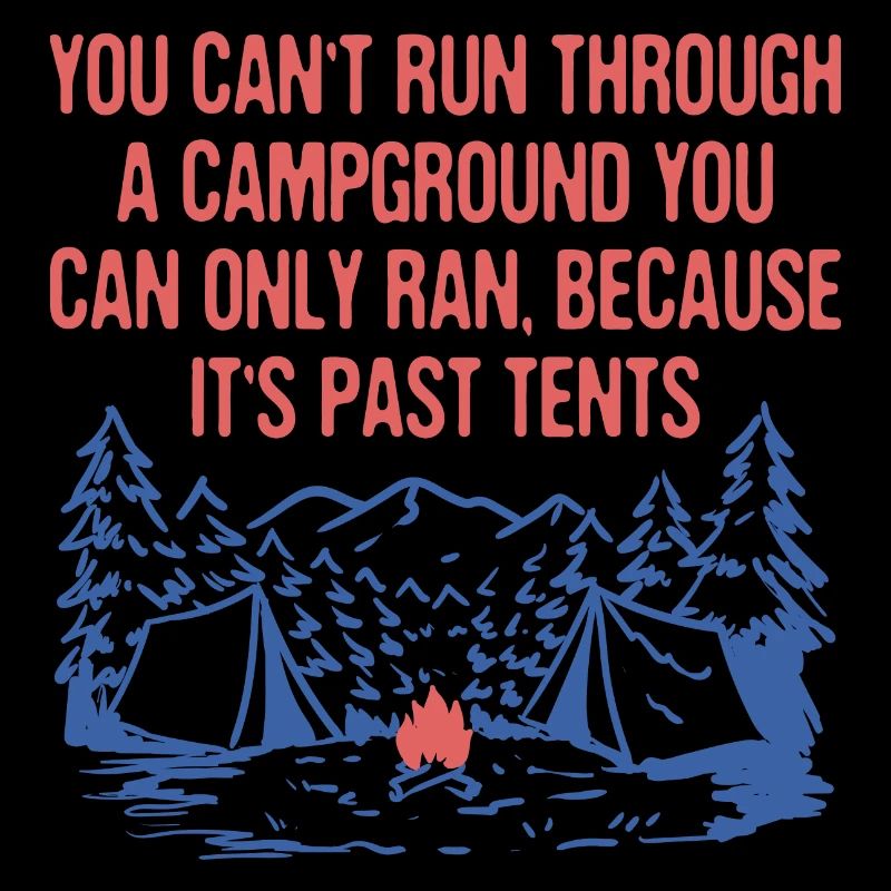 Can't Run Through a Campground Camping Hiking
