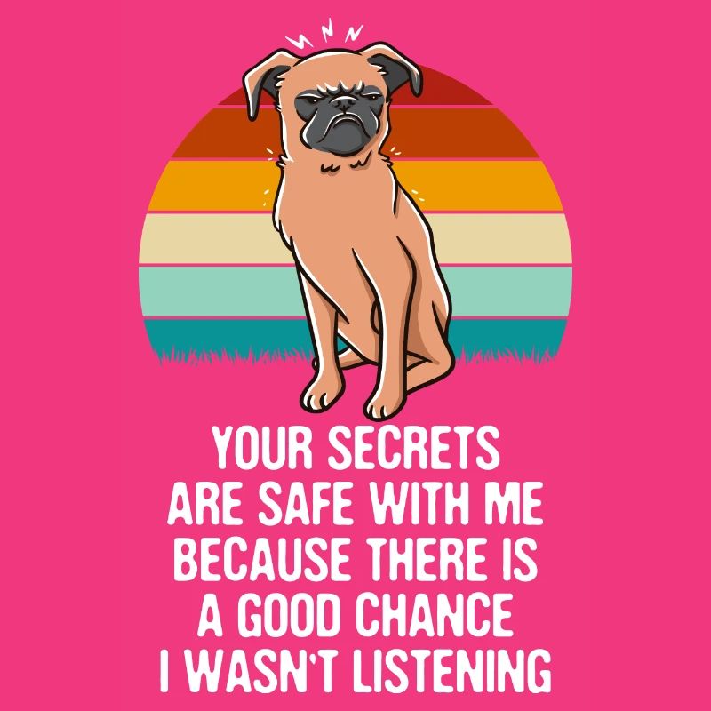 Secrets are safe with me. I have n