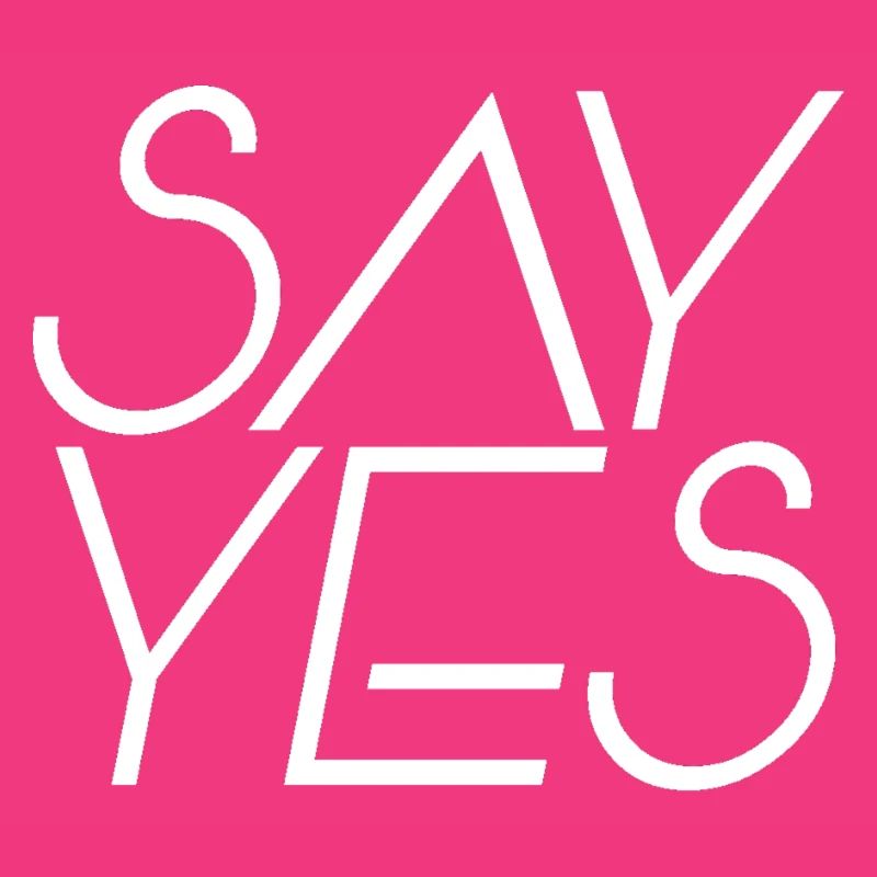 Say Yes Positive