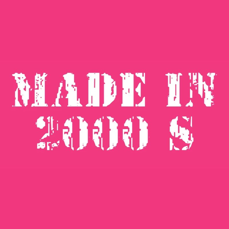 MADE IN 2000s