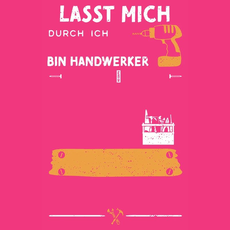 Lasst Mich Durch Ich Bin Handwerker