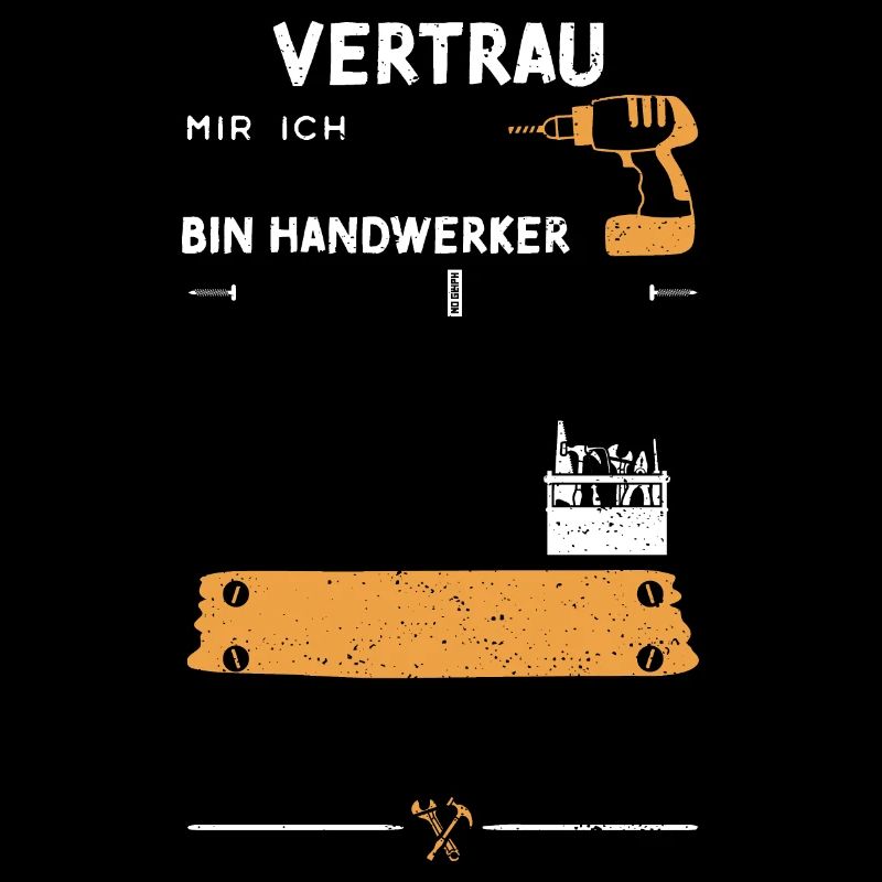 Vertrau Mir Ich Bin Handwerker