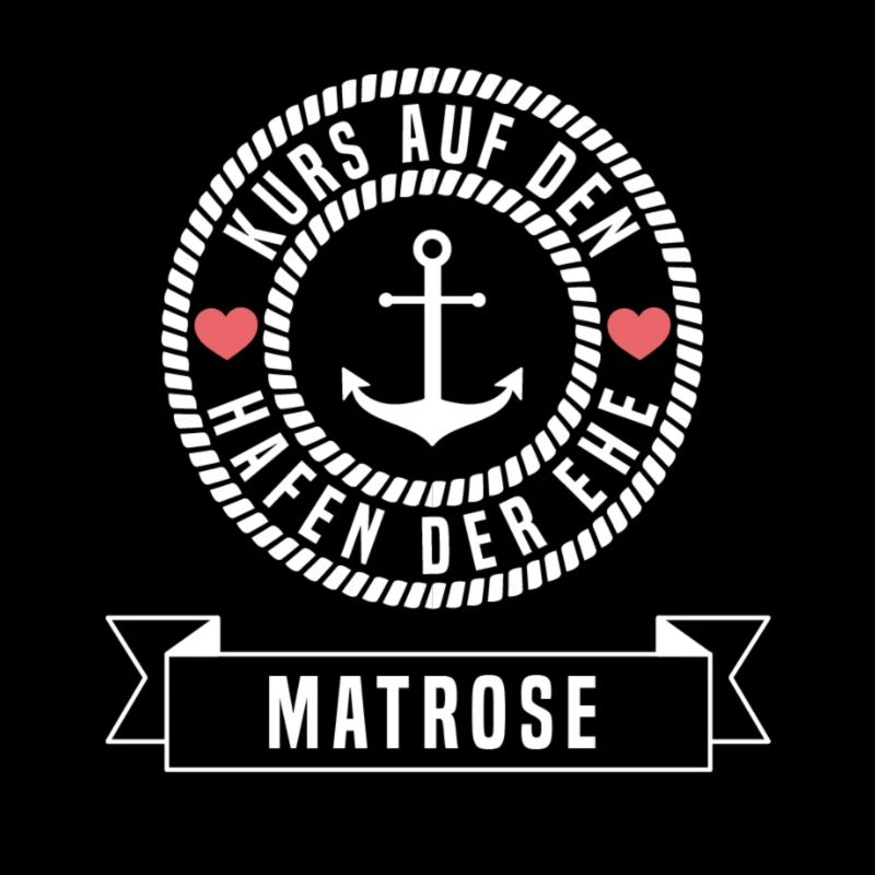 Matrose - Kurs auf den Hafen der Ehe