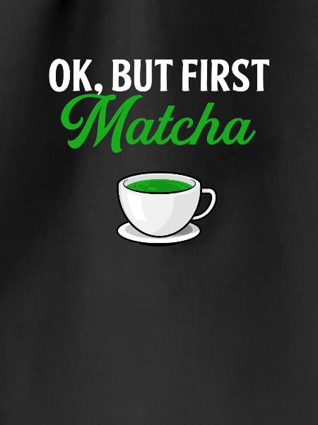 but first matcha matcha