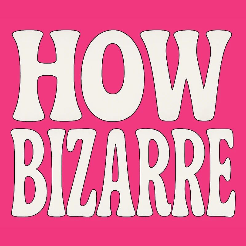 Comme c’est bizarre