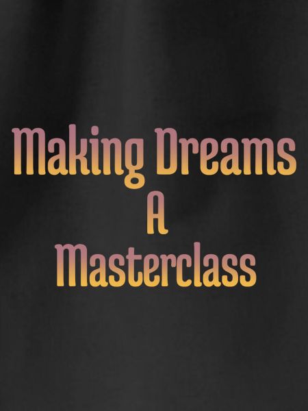 Making dreams a masterclass