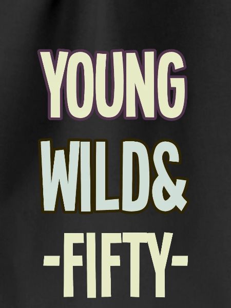 Young Wild Fifty