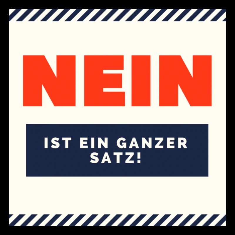 Nein ist ein ganzer Satz!