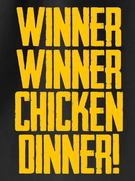 Winner Winner Chicken Dinner