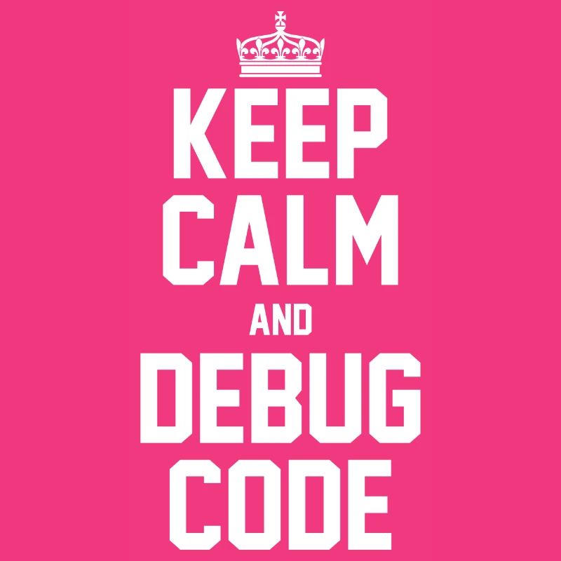 Keep Calm And Debug Code Programmer Nerd Software