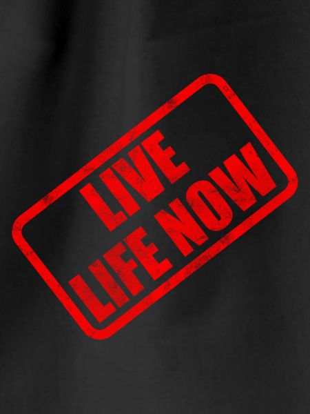 Live Life Now