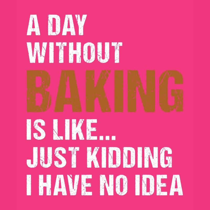 Baker A Day Without Baking