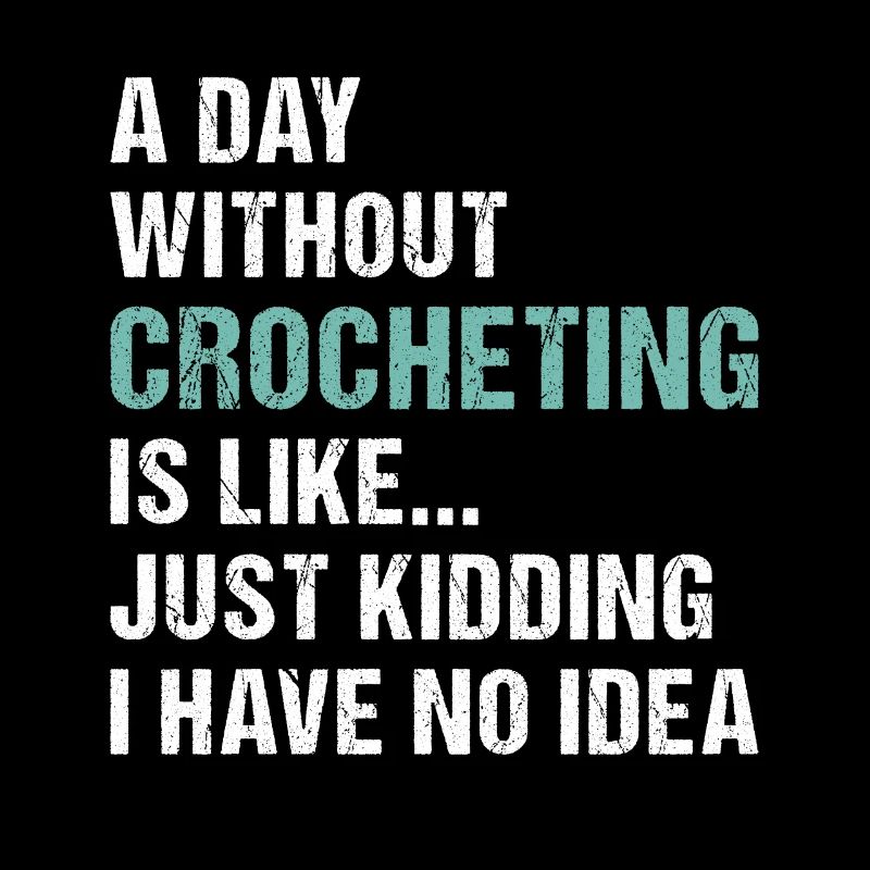Crocheteur Une journée sans crocheter