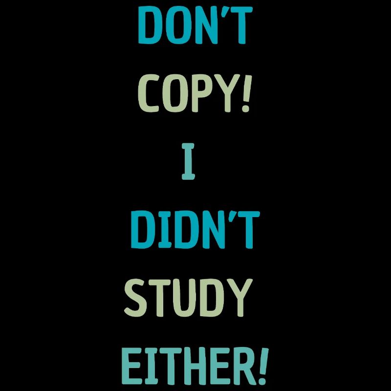 Don't copy! I didn't study either!