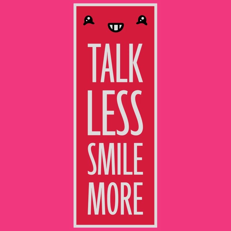talk less smile more