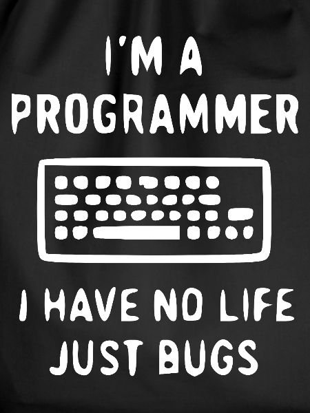 Programmierer Spruch – Bugs statt Leben