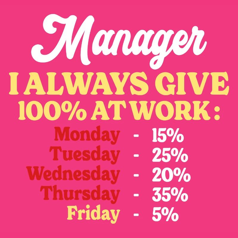 100% At Work Funny Manager Quote