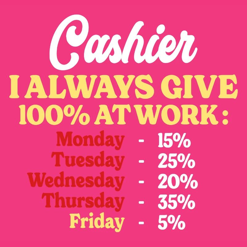 100% At Work Funny Cashier Quote