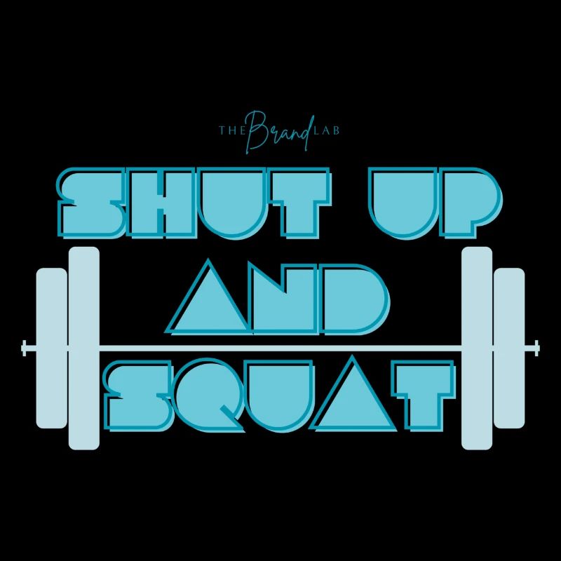 Shut Up And Squat