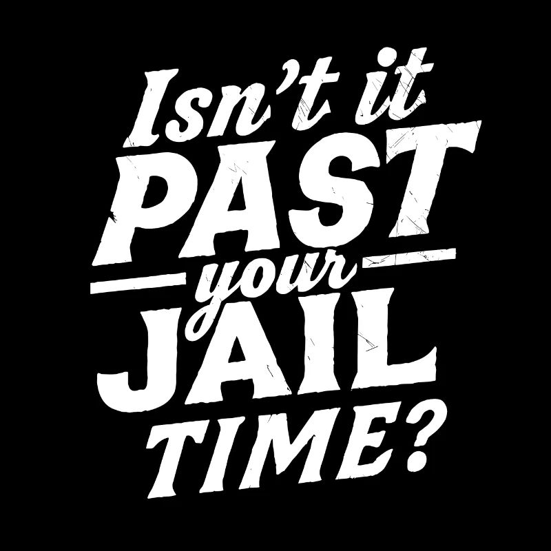 N’est-ce pas passé votre temps de prison, Meme T-Shirt