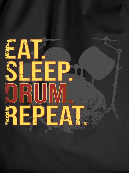 Eat. Sleep. Drum. Repeat.