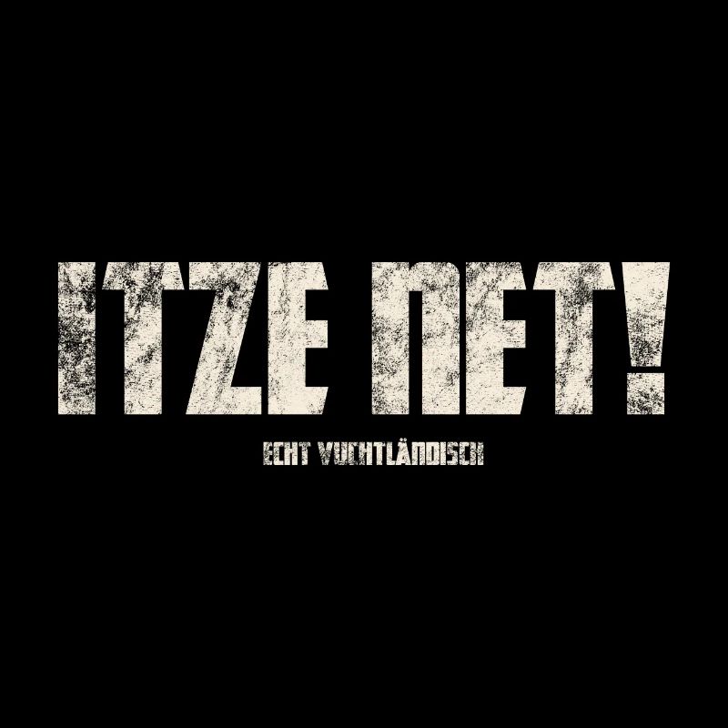 Itze Net! Original Vogtländisch
