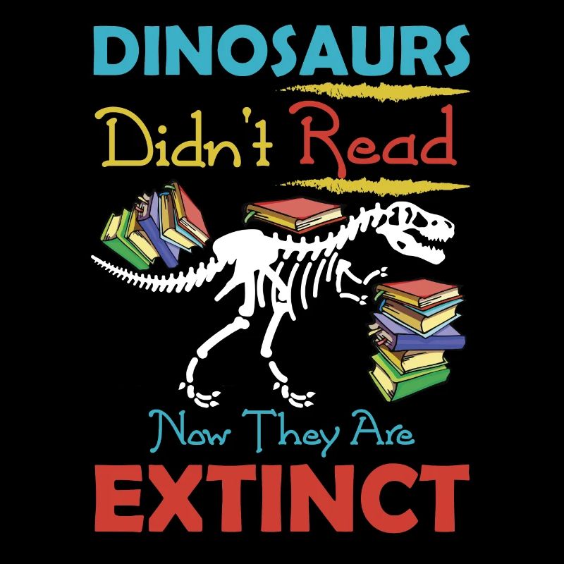 Dinosaurs Did not Read They Are Extinct Tee Shirt