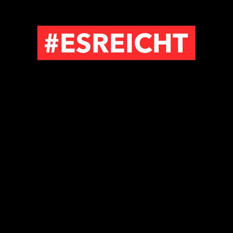 Es reicht Hashtag esreicht #esreicht