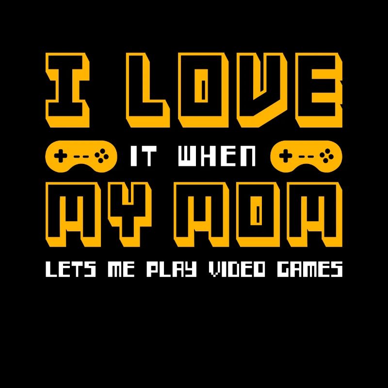 I Love It When My Mom Lets Me Play Video Games