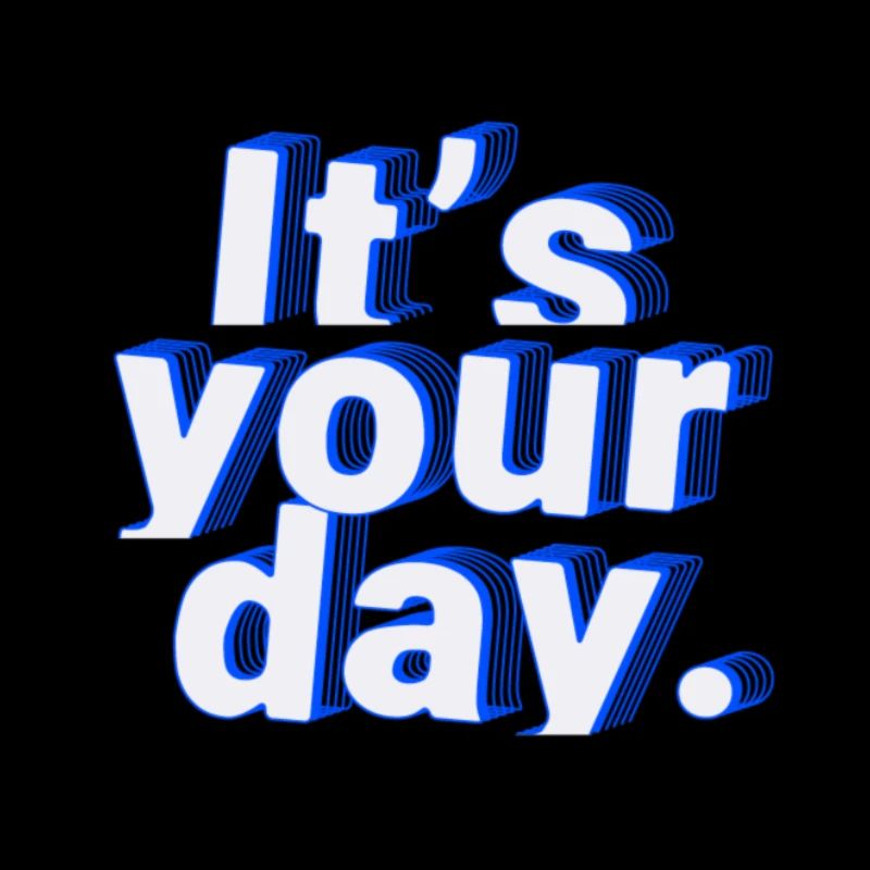 Its your day