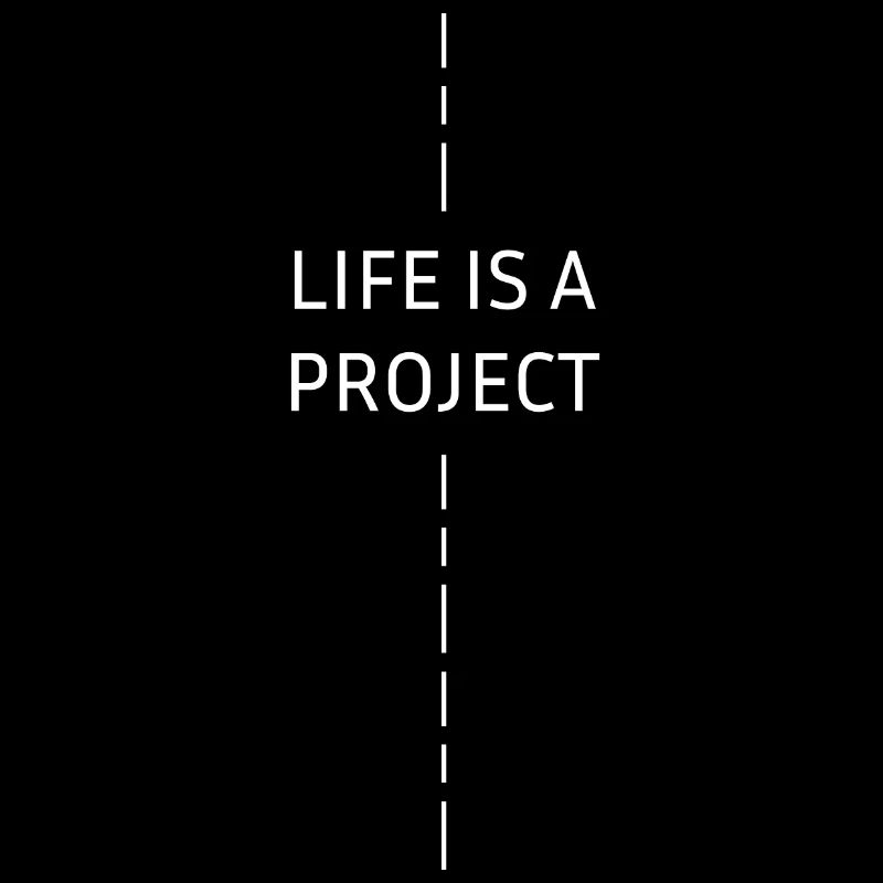 Life is a Project white