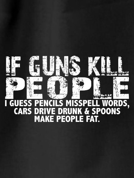 If guns kill people
