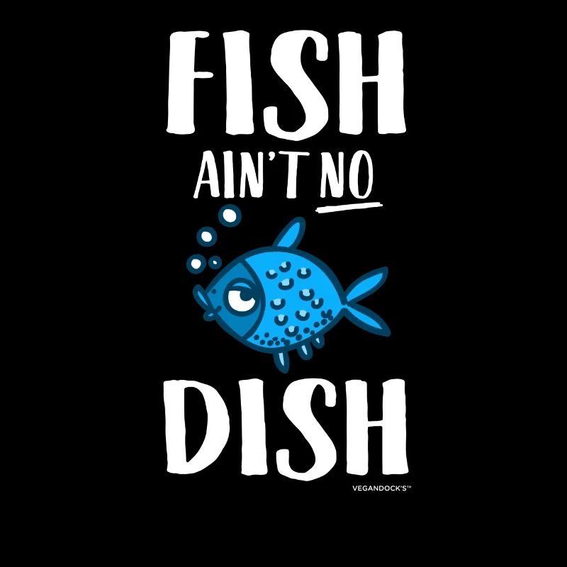 Fish Ain't No Dish