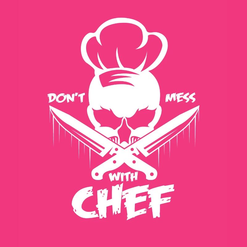 Do not mess with the chef | chef