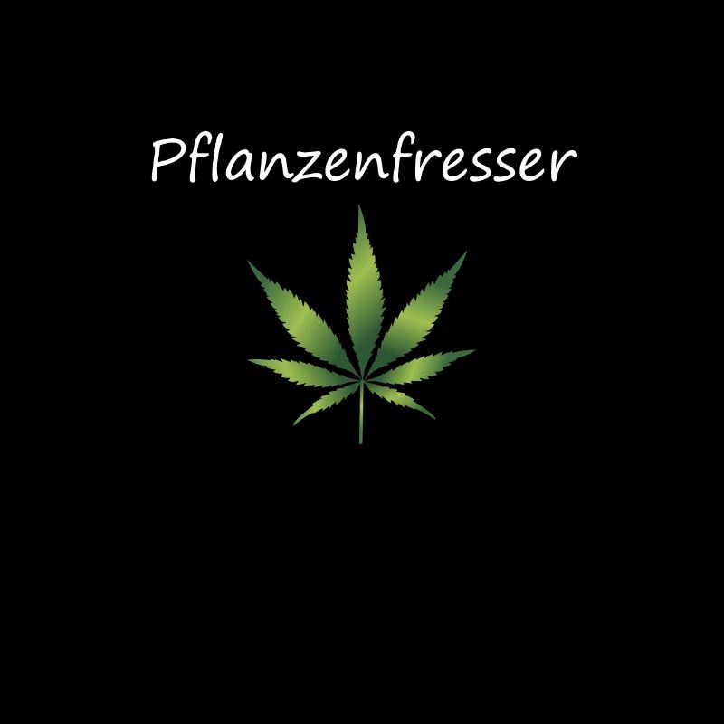Pflanzenfresser - Geschenk Idee Cannabis / Hanf