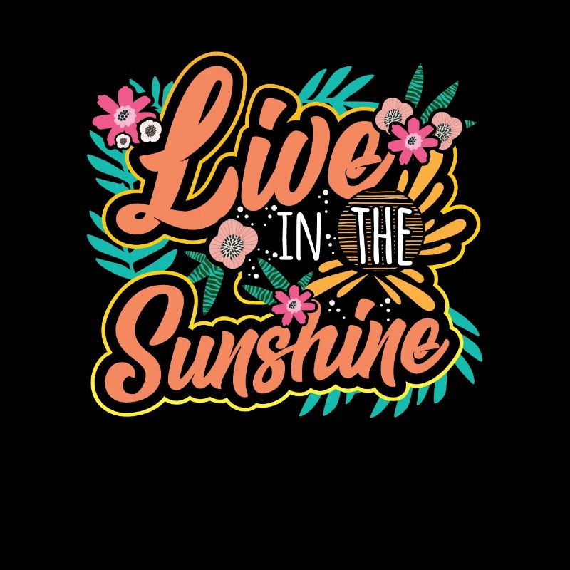 Live in the sunshine