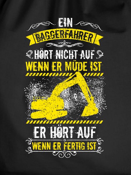 Baggerfahrer Bagger Baggerführer baggern · Müde