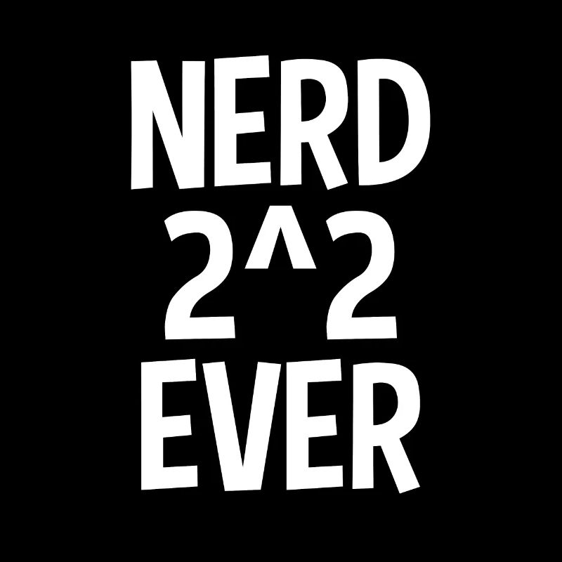 Nerd 2^2 Ever Nerd For Ever Nerd 4 Ever Mathe Gag