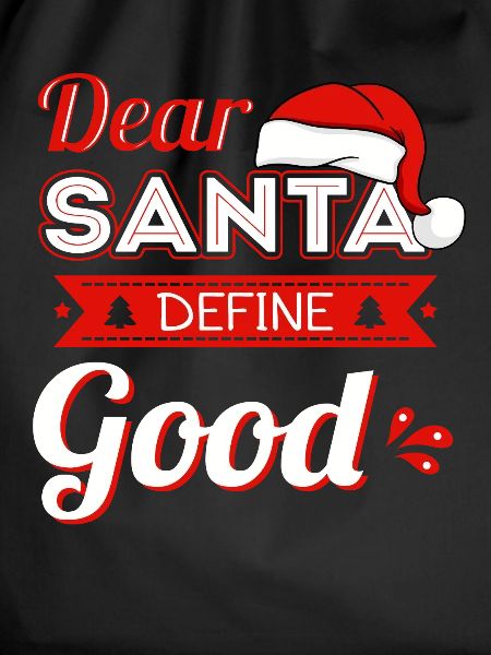 Dear Santa Define Good