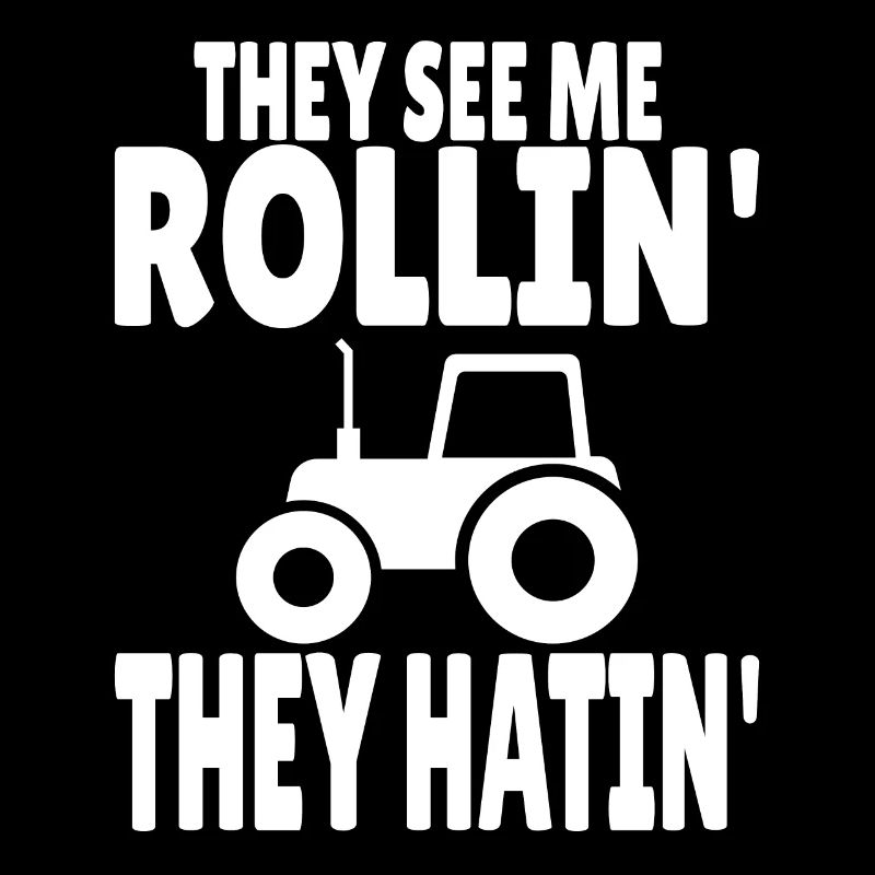 Trekker Tractor Farmer Farmer They see me rollin