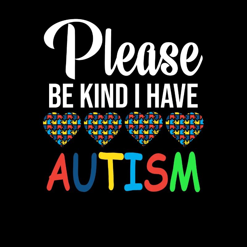 Please be nice I have autism