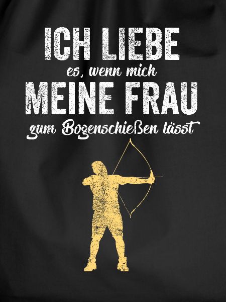 Bogenschießen Lustiger Spruch