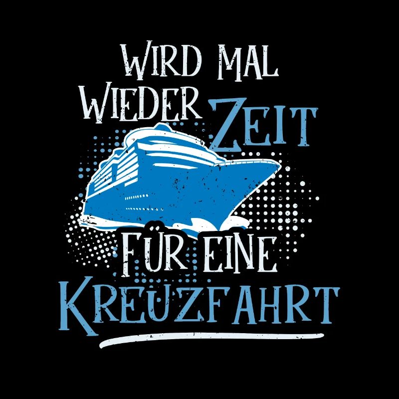 Kreuzfahrtschiff Kreuzfahrt Spruch