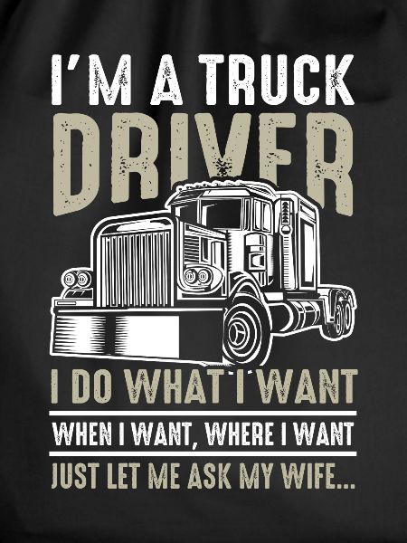 Funny truck driver saying
