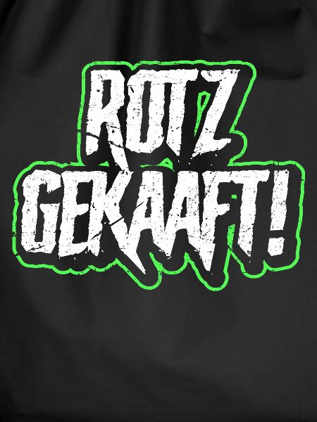Rotz Gekaaft!