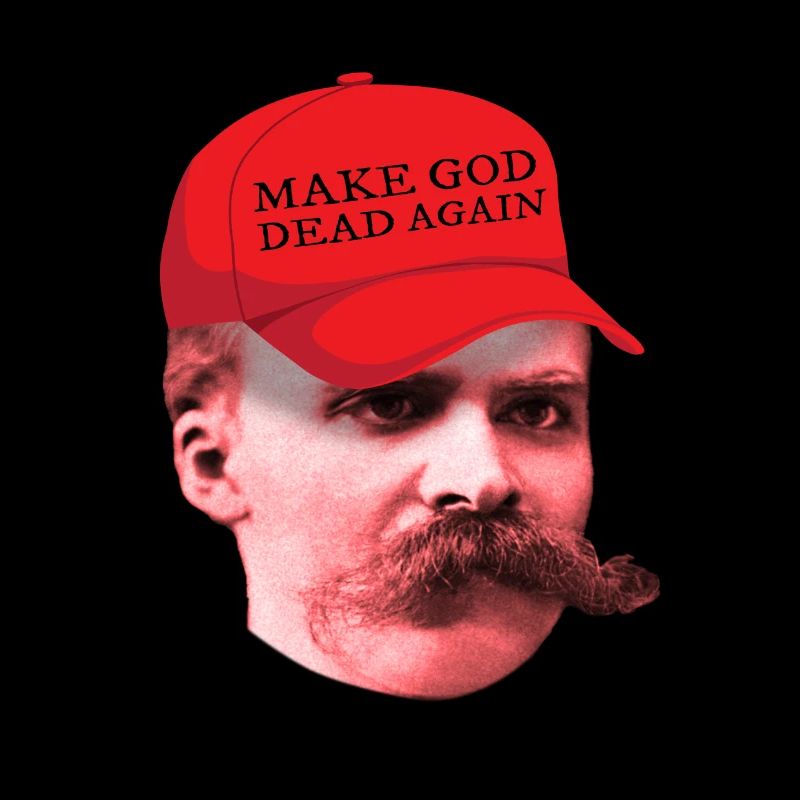 Nietzsche philosopher Make God Dead Again
