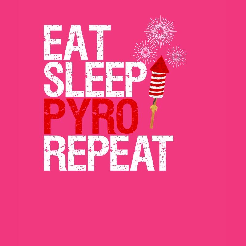 Eat sleep pyro repeat Pyrotechniker Geschenkidee