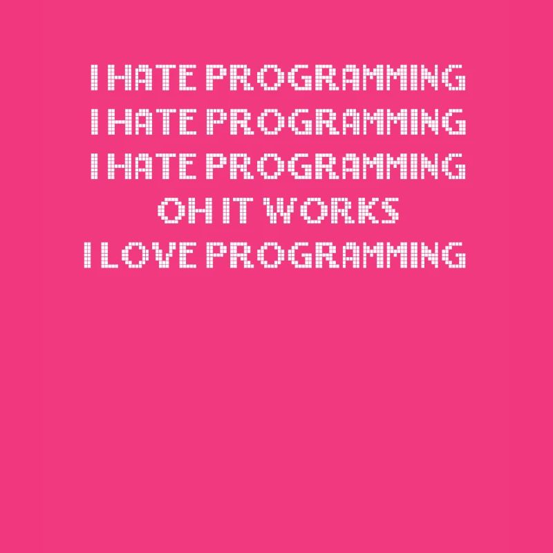 I Hate Programming Programmer Programmierer