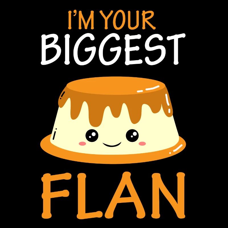 I'm your biggest flan - Dessert Torte